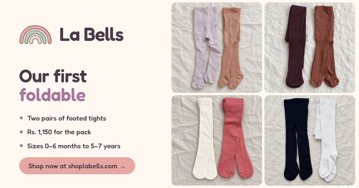 Our first foldable: La Bells footed tights in packs of 2, Rs. 1,150 a pack, sizes 0–6 months to 5–7 years